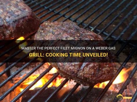 how long to cook filet mignon on weber grill